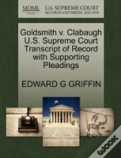 Capa do artigo Goldsmith V. Clabaugh U.S. Supreme Court Transcript Of Record With Supporting Pleadings