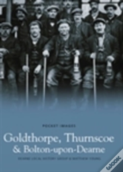Capa do artigo Goldthorpe, Thurnscoe And Bolton Upon Dearne: Pocket Images