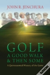 Golf: A Good Walk & Then Some