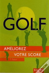 Golf : Ameliorez Votre Score