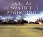 Golf, As It Was In The Beginning - Preview