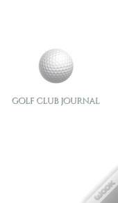 Golf  Club  Creative Journal Sir Michael Huhn Deogner Edition