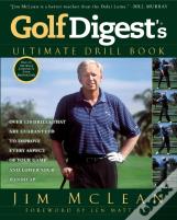 Golf Digest'S Ultimate Drill Book