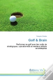 Capa do artigo Golf & Brain - Performez Au Golf Avec Les Outils De Strategiques, Operationnels Et Men