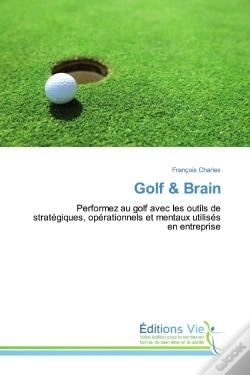 Capa do artigo Golf & Brain - Performez Au Golf Avec Les Outils De Strategiques, Operationnels Et Men