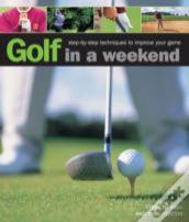 Golf In A Weekend