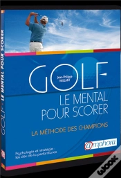 Capa do artigo Golf : Le Mental Pour Scorer ; La Méthode Des Champions ; Psychologie Et Stratégie : Les Clés De La Performance