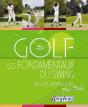 Golf ; Les Fondamentaux Du Swing ; Les Clés Techniques Pour Tous - Preview