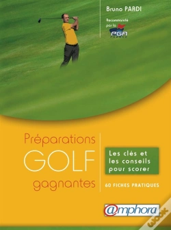 Capa do artigo Golf - Preparations Gagnantes - Les Cles Et Les Conseils Pour Scorer