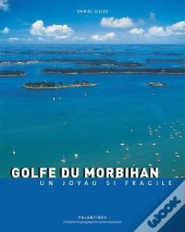 Golfe Du Morbihan ; Un Joyau Si Fragile