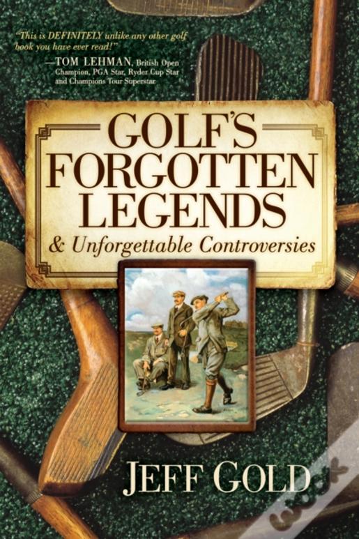 Golf'S Forgotten Legends
