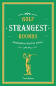 Golf'S Strangest Rounds