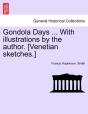 Gondola Days ... With Illustrations By The Author. (Venetian Sketches.) - Preview