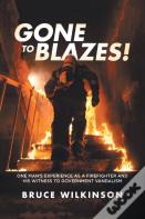 Gone To Blazes!