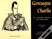 Gonzague Charlie, La Véritable Histoire De Charleville Tome 1 ; Loulou