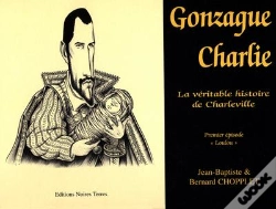 Capa do artigo Gonzague Charlie, La Véritable Histoire De Charleville Tome 1 ; Loulou