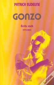 Capa do artigo Gonzo ; Ecrits Rock 1973-2001