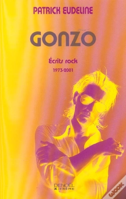 Capa do artigo Gonzo ; Ecrits Rock 1973-2001