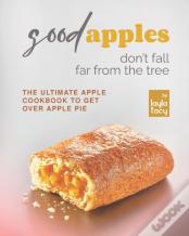 Good Apples Don'T Fall Far From The Tree