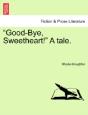 Good-Bye, Sweetheart!  A Tale. - Preview