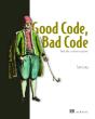 Good Code, Bad Code: Think Like A Software Engineer - Preview