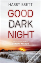 Good Dark Night