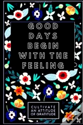 Good Days Begin With Feeling