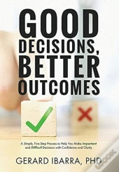 Good Decisions, Better Outcomes