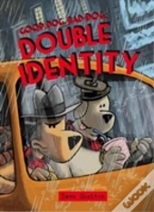 Good Dog Bad Dog: Double Identity