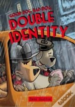 Good Dog Bad Dog: Double Identity