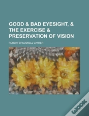 Capa do artigo Good & Bad Eyesight, & The Exercise & Preservation Of Vision
