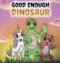 Good Enough Dinosaur - Preview