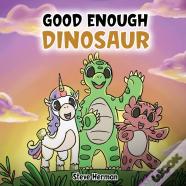 Good Enough Dinosaur