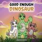 Good Enough Dinosaur - Preview