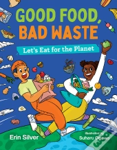 Good Food, Bad Waste