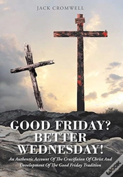 Capa do artigo Good Friday? Better Wednesday!