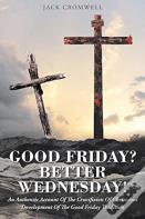 Good Friday? Better Wednesday!