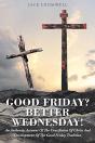 Good Friday? Better Wednesday! - Preview