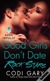 Good Girls Don'T Date Rock Stars