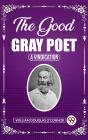 Good Gray Poet A Vindication - Preview