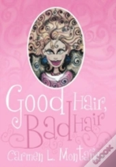 Good Hair, Bad Hair
