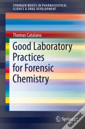 Good Laboratory Practices For Forensic Chemistry