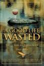 Good Life Wasted - Preview