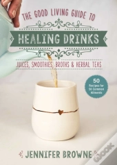 Good Living Guide To Healing Drinks