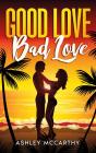 Good Love Bad Love - Preview