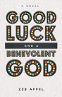 Good Luck And A Benevolent God - Preview