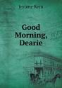 Good Morning, Dearie - Preview