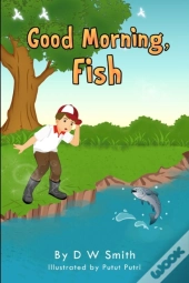 Good Morning Fish