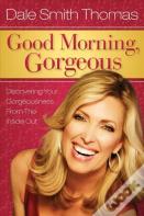 Good Morning Gorgeous