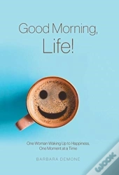 Good Morning, Life!